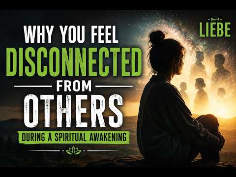 🌟 Why You Feel Disconnected From Others during Spiritual Awakening