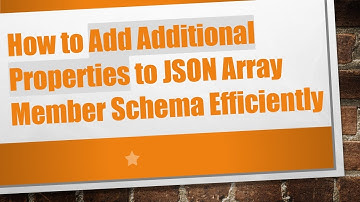 How to Add Additional Properties to JSON Array Member Schema Efficiently