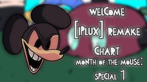 [Month Of The Mouse: Special 1] - Welcome (Scrapped Iplux Remake) Chart - Vs. Mouse