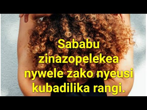 Video: Utunzaji sahihi wa nywele zilizotiwa rangi