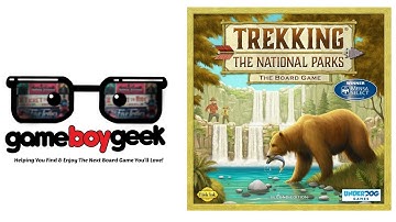 Trekking the National Parks (2nd ed.)  Preview with the Game Boy Geek