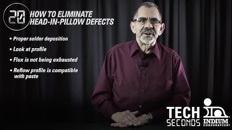 Tech Seconds: How to Eliminate Head-in-Pillow (HIP) Defects
