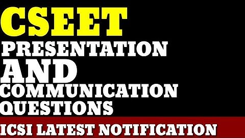 CSEET Presentation & Communication Skills | ICSI Notification | For Aug 20 Exam.