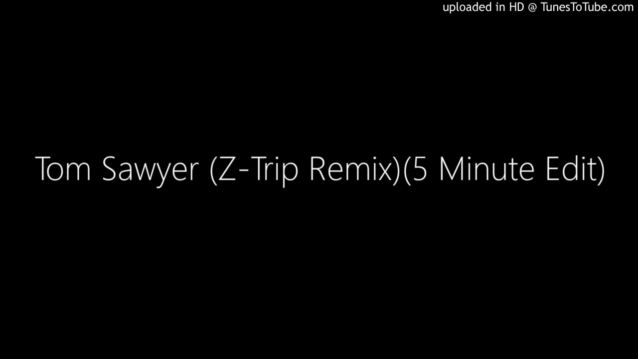 tom sawyer z trip remix