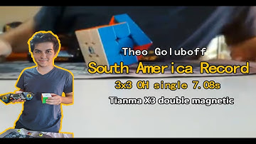 3x3 one-handed south American record! Theo Goluboff 7.08 with Moretry Tianma X3 double magnetic