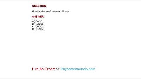 Give the structure for cesium chlorate.