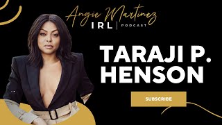 Taraji P. Henson | Angie Martinez IRL Podcast