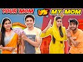 Your Mom Vs My Mom | Sanjhalika Vlog