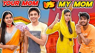 Your Mom Vs My Mom | Sanjhalika Vlog