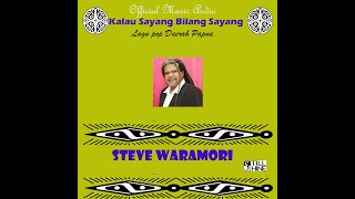 KALAU SAYANG BILANG SAYANG_STEVE WARAMORI(Official Music Audio)