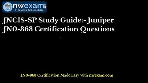 JNCIS-SP Study Guide:- Juniper JN0-363 Certification Questions