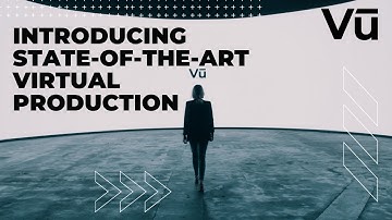 Introducing State-of-the-Art Virtual Production  | Vū |  Virtual Production Studio