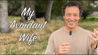 My Wife is Avoidant, and Our Marriage Still Works