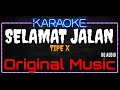 Karaoke Selamat Jalan ( Original Music ) HQ Audio - Tipe X