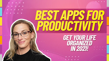The Best Productivity Apps of 2021