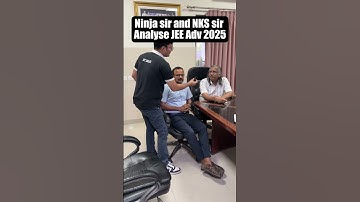 Ninja sir and NKS sir on JEE Adv 2025 🤫