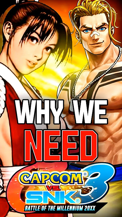 Why We NEED CAPCOM VS SNK 3