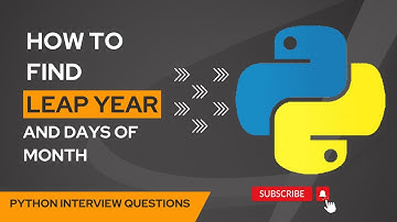 Python Interview question 1: Finding a leap year and days of month in Python | @mlminds