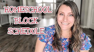 HOMESCHOOL BLOCK SCHEDULE