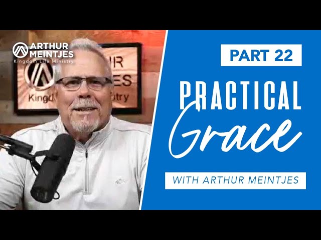 Practical Grace Part 22