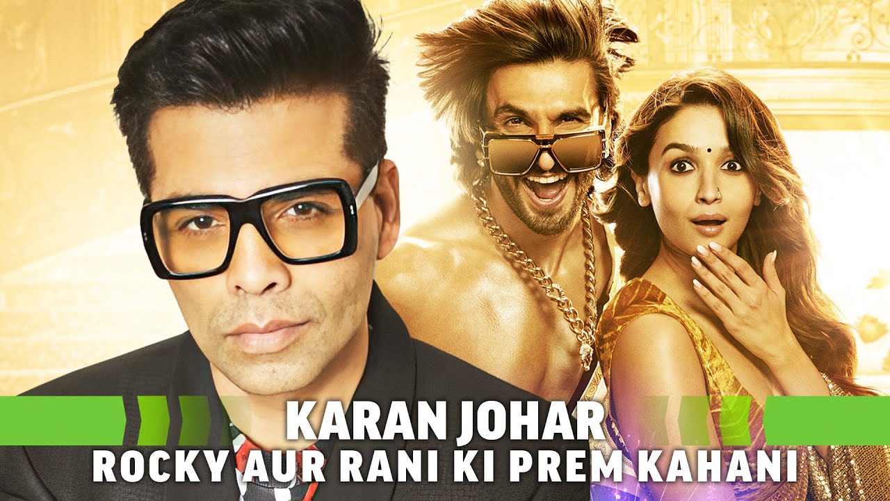 Rocky Aur Rani Kii Prem Kahaani Interview: Director Karan Johar
