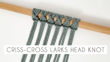 EASY CRISS CROSS LARKS HEAD KNOT | LARKS HEAD KNOT ALTERNATIVE | MACRAME TUTORIAL