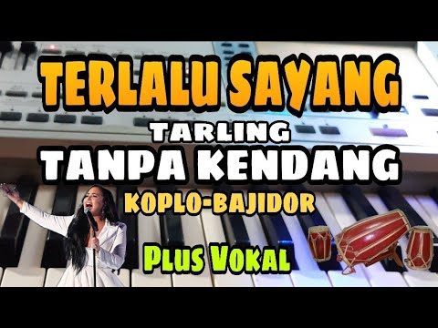 TERLALU SAYANG (TARLING) || TANPA KENDANG || PLUS VOKAL