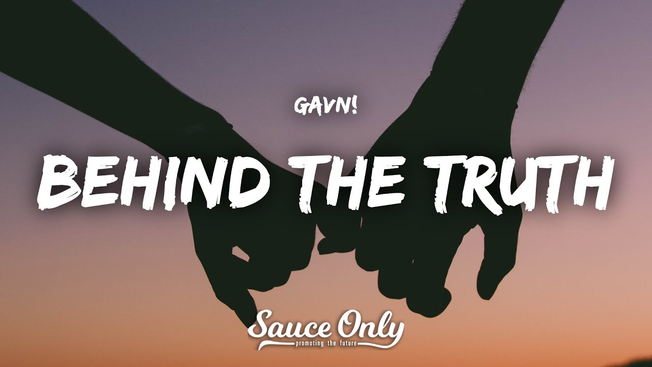 gavn! behind the truth (Lyrics) YouTube