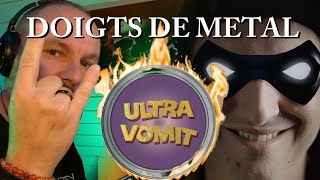 Ultra Vomit – Doigts de Metal… Une Folie Totale ! 🔥