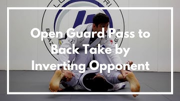 Open Guard Pass to Back Take by Inverting Opponent