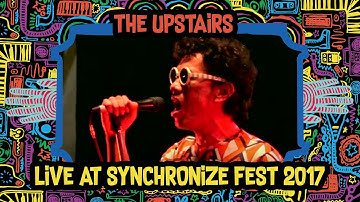 The Upstairs LIVE @ Synchronize Fest 2017