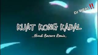 Download lagu NVNDI BASARE - KUAT KONG KABAL - NEW REMIX 2024‼️