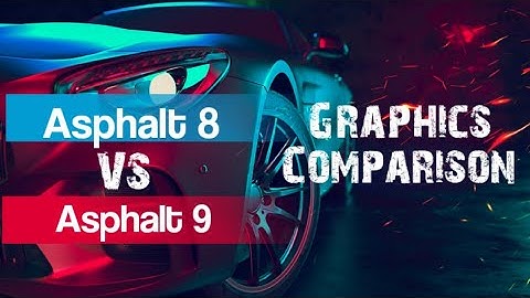 Asphalt 8 vs Asphalt 9 Graphics Comparison || #01