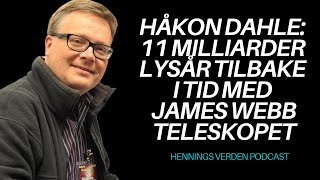 Håkon Dahle: 11 Milliarder lysår tilbake i tid med James Webb Superteleskopet | Hennings Verden #81