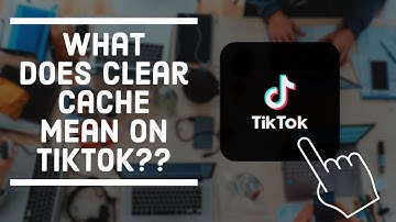 What Does Clear Cache Mean on TikTok? || How To Clear Cache on TikTok