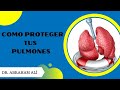 ¿Cómo proteger mis pulmones?