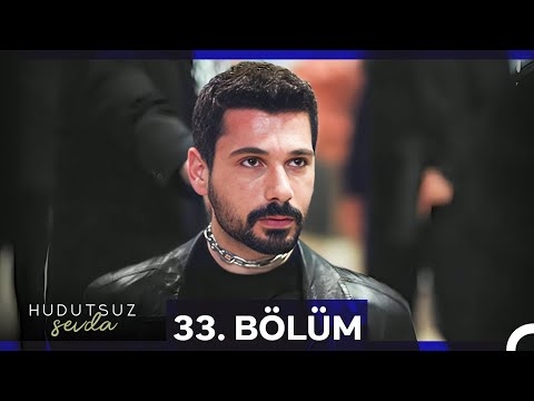 Hudutsuz Sevda 33. Bölüm