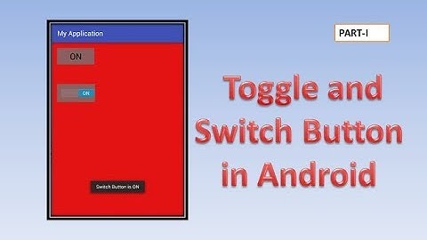 Introduction of Toggle and Switch Button in Android,#35