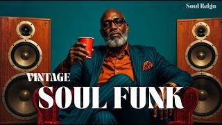🔥 Laid-Back Soul Funk | 2 Hours of Smooth Vintage Grooves | Soul Reign
