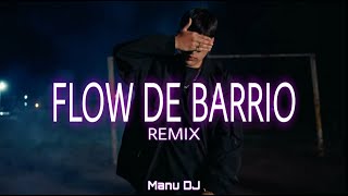 Flow de Barrio (Remix) | Tiago PZK - Manu DJ