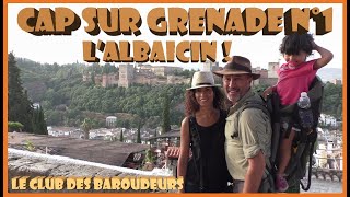 Voyage Espagne/Andalousie: Grenade: L'Albaicin, notre quartier coup de c?ur sur la ville !