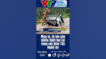 Mưa to, lũ lớn gây nhiều thiệt hại tại vùng núi phía Tây Nghệ An | VTVWDB