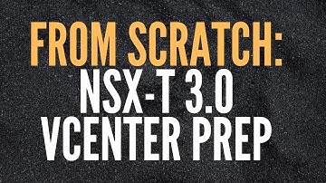 NSX-T 3.0 from Scratch (Pt. 5): vCenter Config & Network Prep