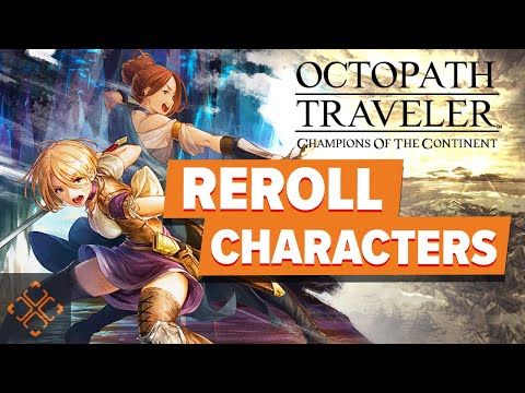 Octopath Traveler: CoTC Starter Re-roll Guide for New Players - Gacha X