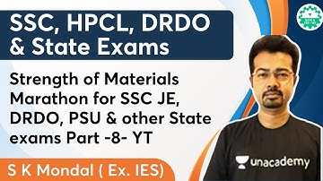 Strength of Materials Marathon for SSC JE, DRDO, PSU & other State exam Part 8 YT | Ex IES SK Mondal