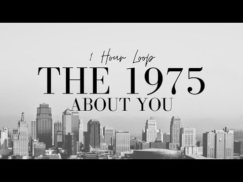 The 1975 About You 1 Hour Loop The 1975 On Loop The 1975 About You 1 Hour Loop The 1975 On Loop