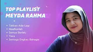 Meyda Rahma - Takkan Ada Lagi | Maafkanlah | Semua Berlalu - Cover Terbaik