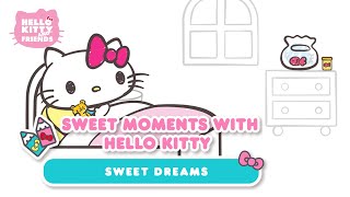 Hello Kitty 'Sweet Dreams' | Sweet Moments with Hello Kitty