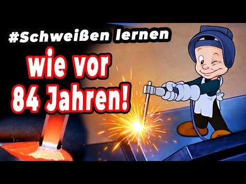 Schweißen lernen wie 1942 – Nostalgie pur! Erstmals auf Deutsch