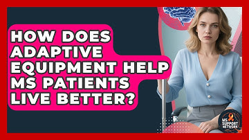 How Does Adaptive Equipment Help MS Patients Live Better? - MS Support Network